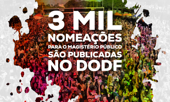 Vitória na Educação: 3.000 Nomeações para o Magistério Publicadas no DODF Vitória na Educação: 3.000 Nomeações para o Magistério Publicadas no DODF