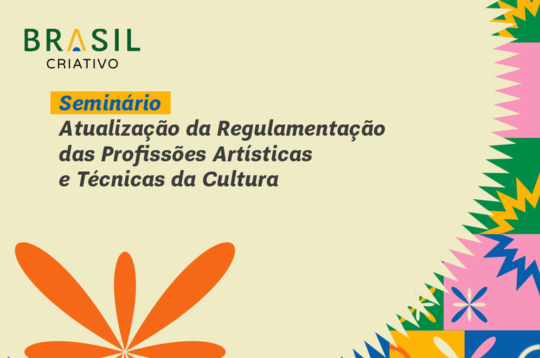 MinC Promove Seminário sobre Atualização das Profissões Artísticas e Técnicas da Cultura MinC Promove Seminário sobre Atualização das Profissões Artísticas e Técnicas da Cultura